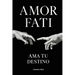 Amor Fati: Ama tu Destino
