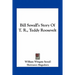 Bill Sewall's Story Of T. R., Teddy Roosevelt