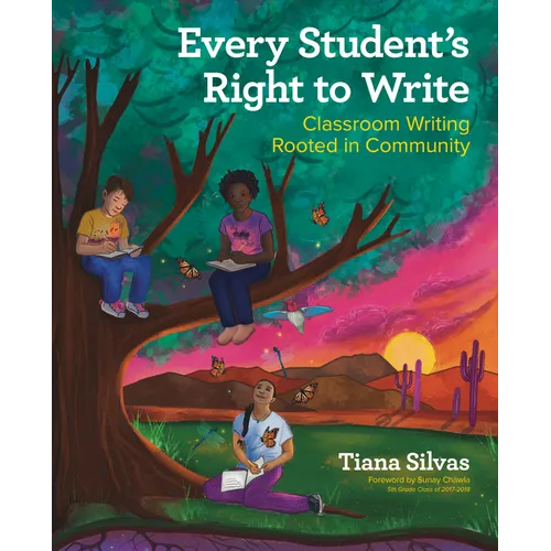 Every Student's Right to Write: Classroom Writing Rooted in Community