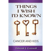 Things I Wish I'd Known: Cancer and Kids