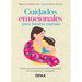 Cuidados Emocionales Para Futuras Mamás / Emotional Care for Moms-To-Be: Cómo Prevenir La Depresión Y La Ansiedad En El Embarazo Y Posparto / How to P