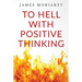 To Hell With Positive Thinking