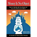 Money Is No Object: How to Get the Life You Dream of Even if You Think You Can't Afford It