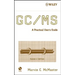 GC / MS: A Practical User's Guide [With CDROM]