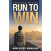 Run to Win: A Journey of Courage, Faith, and Hope