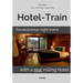 Hotel-Train: Revolutionise night trains with a real rolling hotel