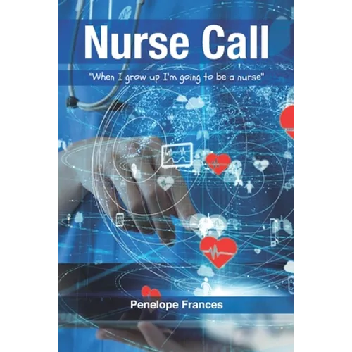 Nurse Call: "When I Grow Up I'm Going to be a Nurse"
