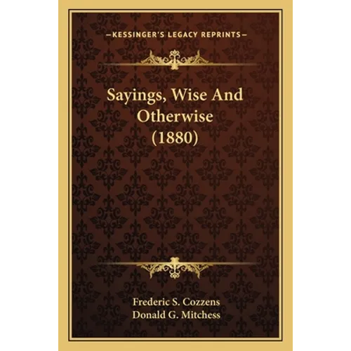 Sayings, Wise And Otherwise (1880)