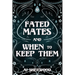 Fated Mates and When to Keep Them