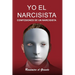 Yo el Narcisista: Confesiones de un narcisista