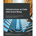 Infrastructure as Code with Azure Bicep: Streamline Azure resource deployment by bypassing ARM complexities
