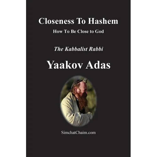 Closeness To Hashem [God]: How To Be Close to God