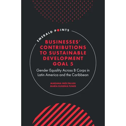 Businesses' Contributions to Sustainable Development Goal 5: Gender Equality Across B Corps in Latin America and the Caribbean - Hardcover