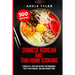 Chinese Korean And Thai Home Cooking: 3 Books In 1: Over 300 Recipes For Homemade Tasty Spicy Korean, Thai And Chinese Food