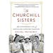 The Churchill Sisters: The Extraordinary Lives of Winston and Clementine's Daughters