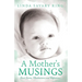 A Mother's Musings: Shorts Stories, Meditations, and Reflections