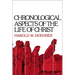 Chronological Aspects of the Life of Christ