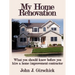 My Home Renovation: What You Should Know Before You Hire a Home Improvement Contractor