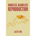 Nameless, Blameless Reproduction