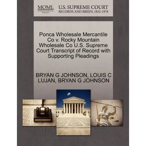 Ponca Wholesale Mercantile Co V. Rocky Mountain Wholesale Co U.S. Supreme Court Transcript of Record with Supporting Pleadings