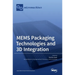 MEMS Packaging Technologies and 3D Integration