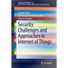 Security Challenges and Approaches in Internet of Things