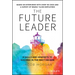 The Future Leader: 9 Skills and Mindsets to Succeed in the Next Decade