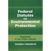 Federal Statutes on Environmental Protection: Regulation in the Public Interest