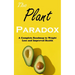 The Plant Paradox: A Complete Roadmap to Weight Loss and Improved Health