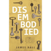 Disembodied: The 12 Keys to Holiness in the Body of Christ