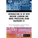 Introduction to Iot with Machine Learning and Image Processing Using Raspberry Pi