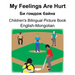 English-Mongolian My Feelings Are Hurt/Би гомдож байна Children's Biling