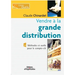 Vendre à la grande distribution: Méthodes et outils pour le compte-clé