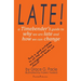 Late!: A Timebender's Guide to Why We Are Late and How We Can Change