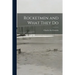 Rocketmen and What They Do