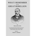 What I Remember of the Great Rebellion: Late Surgeon Eighth Michigan Infantry and Surgeon-in-Chief Field Hospital, First Devision, Ninth Army Corps