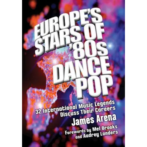 Europe's Stars of '80s Dance Pop: 32 International Music Legends Discuss Their Careers