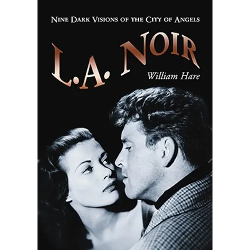 L.A. Noir: Nine Dark Visions of the City of Angels
