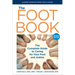 The Foot Book: The Complete Guide to Caring for Your Feet and Ankles