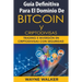 Guía Definitiva Para El Dominio De Bitcoin y Criptodivisas