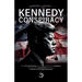 Kennedy Conspiracy: Over 370 shocking facts proving the existence of a conspiracy behind the fatal assassination attempt on President John