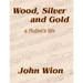 Wood, Silver & Gold - A Flutist's Life