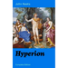 Hyperion (Complete Edition): An Epic Poem from One of the Most Beloved English Romantic Poets, Best Known for His Odes, Ode to a Nightingale, Ode on a