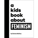 A Kids Book about Feminism