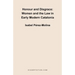 Honour and Disgrace: Women and the Law in Early Modern Catalonia