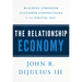 The Relationship Economy: Building Stronger Customer Connections in the Digital Age