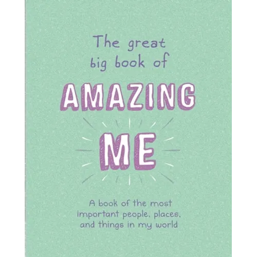 The Great Big Book of Amazing Me: Writing Prompt Journal