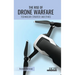 The Rise of Drone Warfare: Technology, Strategy, and Ethics