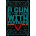 A Gun Is The Thing With Feathers