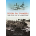 Before the Pioneers: Indians, Settlers, Slaves, and the Founding of Miami